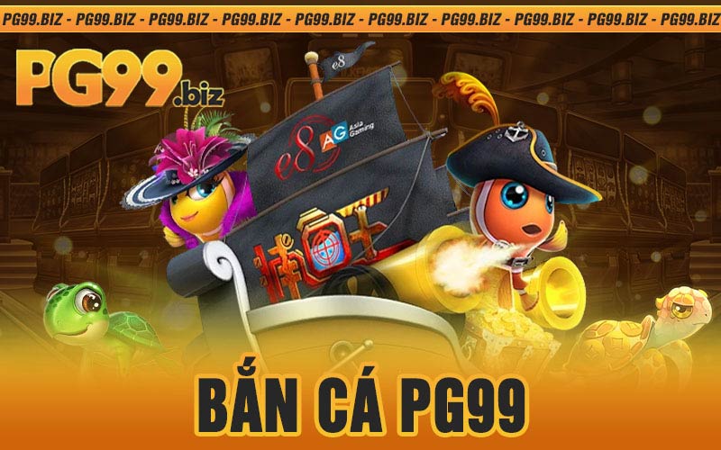 Bắn cá PG99