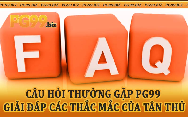 Câu hỏi thường gặp PG99