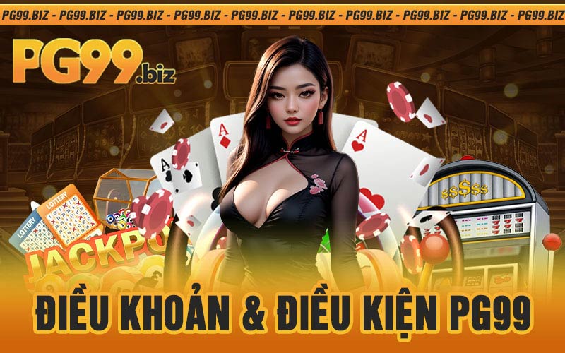 Điều khoản và điều kiện PG99